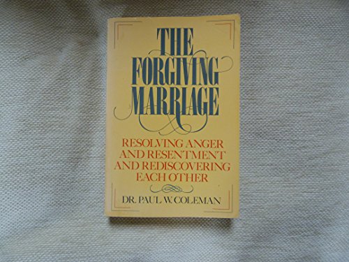 9780809240869: The Forgiving Marriage: Resolving Anger and Resentment and Rediscovering Each Other