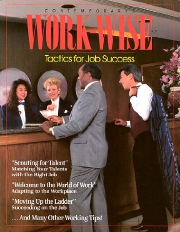 Beispielbild fr Work Wise : Tactics for Job Success zum Verkauf von Better World Books