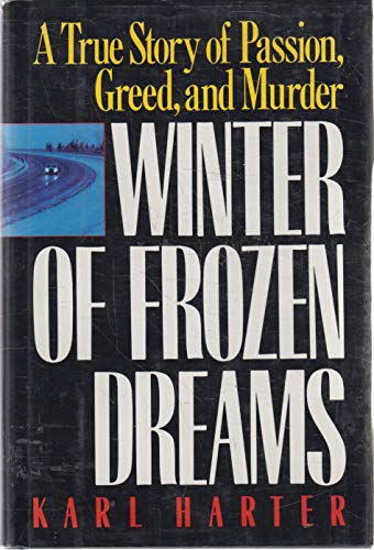 Beispielbild fr Winter of Frozen Dreams: A True Story of Passion, Greed, and Murder zum Verkauf von ThriftBooks-Dallas