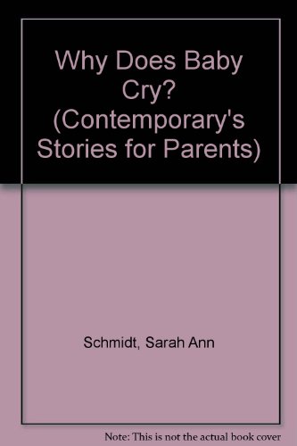 Imagen de archivo de Why Does Baby Cry? (Contemporary's Stories for Parents) a la venta por SecondSale