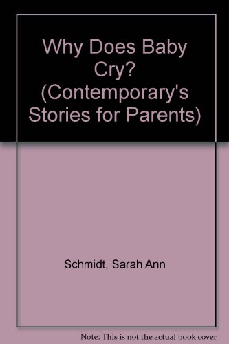 Stock image for Why Does Baby Cry? (Contemporary's Stories for Parents) for sale by SecondSale