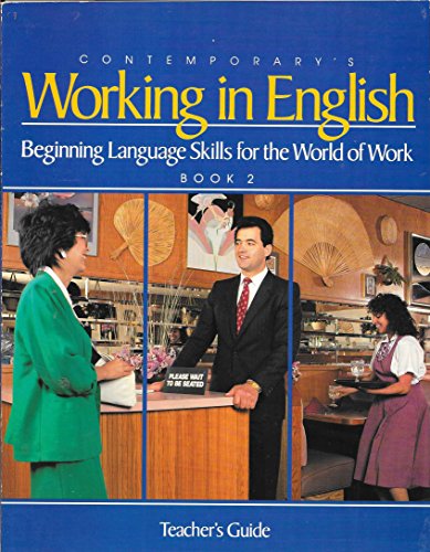 Contemporary's Working in English Book 2: Beginning Language Skills for the World of Work/Teachers Guide (9780809241460) by Brems, Marianne