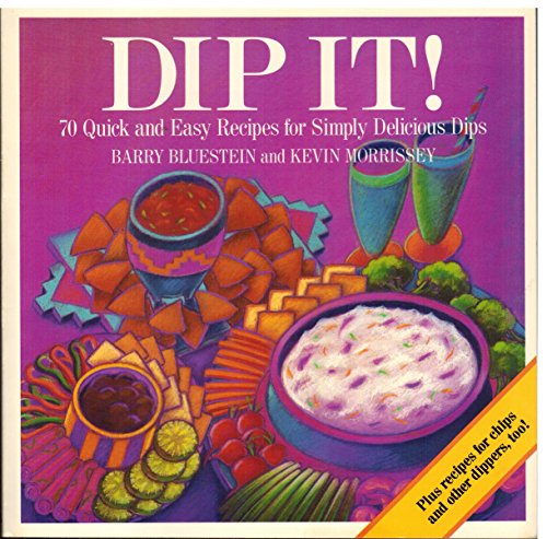 Stock image for Dip It!: 70 Quick and Easy Recipes for Simply Delicious Dips for sale by R Bookmark