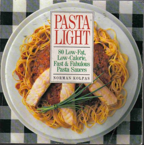 Imagen de archivo de Pasta Light: 80 Low-Fat, Low Calorie, Fast & Fabulous Pasta Sauces a la venta por Your Online Bookstore