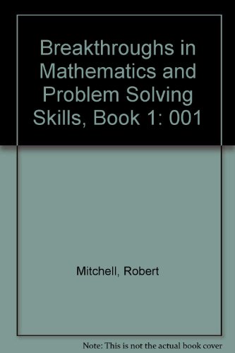 Stock image for Breakthroughs in Mathematics and Problem Solving Skills, Book 1 for sale by Ergodebooks