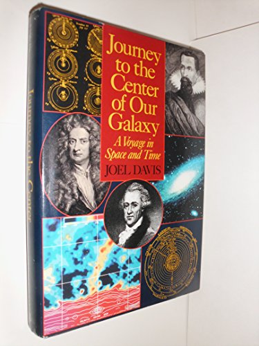 Beispielbild fr Journey to the Center of Our Galaxy: A Voyage in Space and Time zum Verkauf von Wonder Book