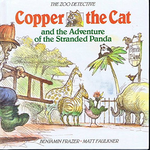 Copper the cat and the adventure of the stranded panda (The Zoo detective) (9780809242702) by Frazer, Benjamin