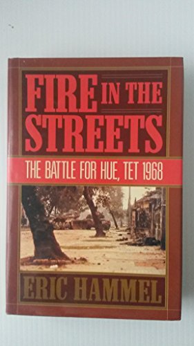 Stock image for Fire in the Streets: The Battle for Hue, TET 1968 for sale by ThriftBooks-Dallas