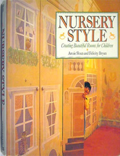 Imagen de archivo de Nursery Style: Creating Beautiful Rooms for Children a la venta por ThriftBooks-Dallas