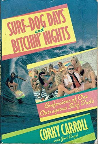 Surf-Dog Days and Bitchin' Nights (9780809243433) by Carroll, Corky; Engel, Joel