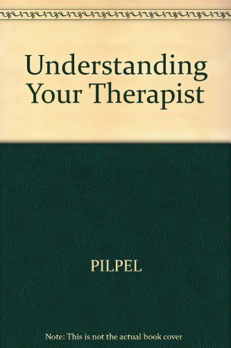 Understanding Your Therapist or Why is This Taking So Long? (9780809244058) by Pilpel, Robert H.