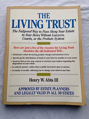 Beispielbild fr The Living Trust: The Fail-Proof Way to Pass Along Your Estate to Your Heirs Without Lawyers, Courts, or the Probate System zum Verkauf von Wonder Book