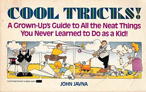 Stock image for Cool Tricks!: A Grown-Up's Guide to All the Neat Things You Never Learned to Do As a Kid! for sale by Wonder Book