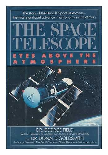 Stock image for The Space Telescope: Eyes Above the Atmosphere for sale by Wonder Book