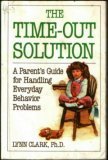 Imagen de archivo de The Time-Out Solution: A Parent's Guide for Handling Everyday Behavior Problems a la venta por SecondSale