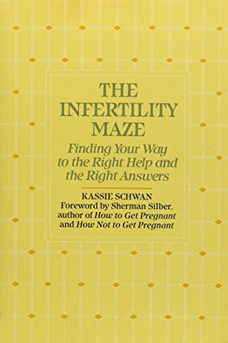 Imagen de archivo de The Infertility Maze: Finding You Way to the Right Help and the Right Answers a la venta por Top Notch Books