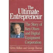 Imagen de archivo de The Ultimate Entrepreneur : The Story of Ken Olsen and Digital Equipment Corporation a la venta por Better World Books