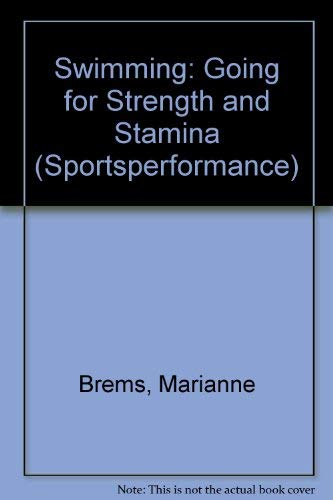 Stock image for Swimming : Going for Strength and Stamina for sale by Better World Books: West