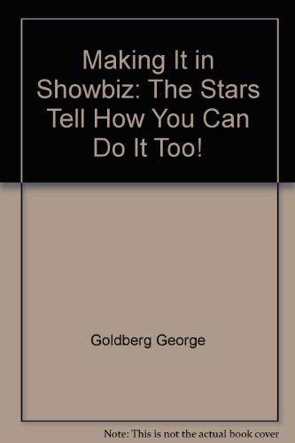 9780809245758: Making It in Showbiz: The Stars Tell How You Can Do It Too!