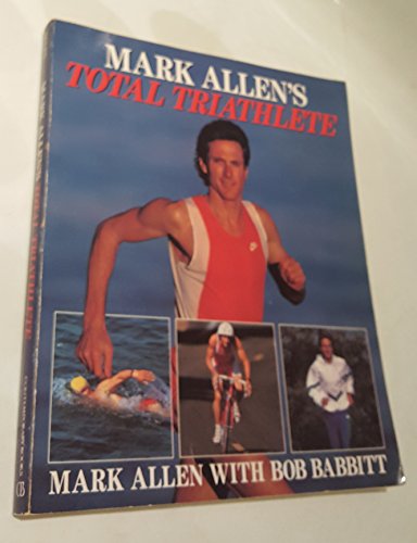 Imagen de archivo de Mark Allen's Total Triathlete a la venta por Better World Books