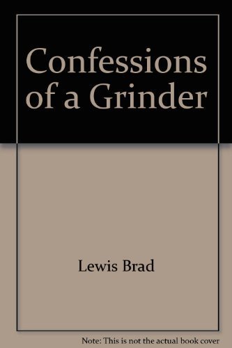 Confessions of a Grinder (9780809245925) by Lewis, Brad