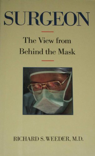 Surgeon : The View from Behind the Mask