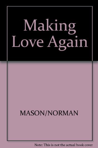 Imagen de archivo de Making Love Again: Renewing Intimacy and Helping Your Man Overcome Impotence a la venta por SecondSale