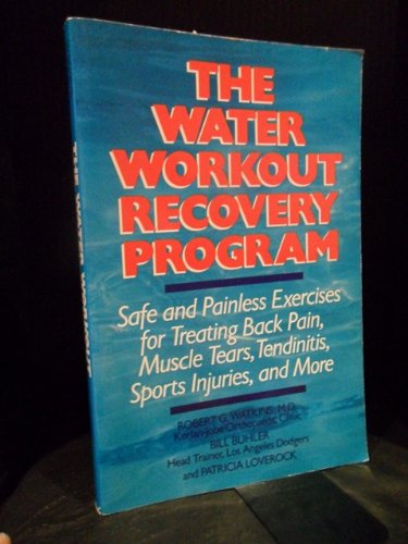 Beispielbild fr The Water Workout Recovery Program: Safe and Painless Exercises for Treating Back Pain, Muscle Tears, Tendinitis, Sports Injuries, and More zum Verkauf von ThriftBooks-Atlanta