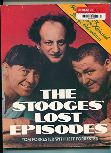 Stock image for The Stooges' Lost Episodes: The Fifty Never-Before-Released Stooge Adventures for sale by Amazing Books Pittsburgh