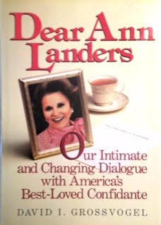 Beispielbild fr Dear Ann Landers : Our Intimate and Changing Dialgue with America's Best-Loved Confidante zum Verkauf von Better World Books