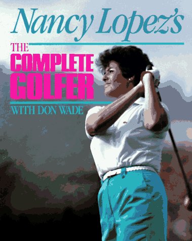 Stock image for Nancy Lopez's The Complete Golfer for sale by WorldofBooks