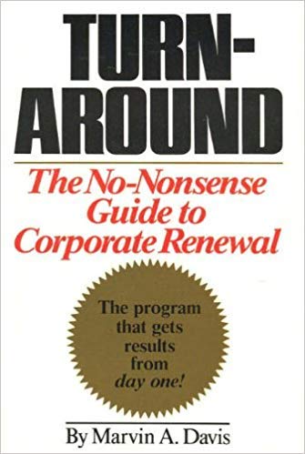 Stock image for Turn-Around: The No-Nonsense Guide to Corporate Renewal for sale by ThriftBooks-Atlanta