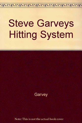 Stock image for Steve Garvey's Hitting System/Raise Your Batting Average, Hit in Game Situations, and Solve All Your Hitting Problems for sale by Wonder Book