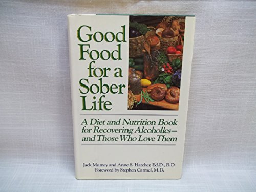 Stock image for Good Food for a Sober Life for sale by ThriftBooks-Dallas