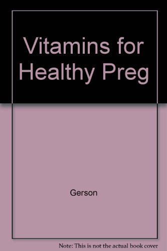 Stock image for Vitamins & Minerals for a Healthy Pregnancy and a Healthy Baby for sale by Wonder Book