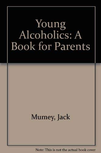 Stock image for Young Alcoholics : A Book for Parents for sale by Better World Books: West