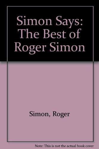 Beispielbild fr Simon Says: The Best of Roger Simon zum Verkauf von Wonder Book