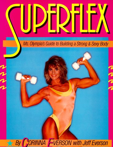 Imagen de archivo de Superflex: Ms. Olympia's Guide to Building a Strong Sexy Body a la venta por Books of the Smoky Mountains