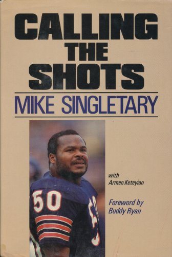 Stock image for Calling the Shots: Mike Singletary for sale by Orion Tech