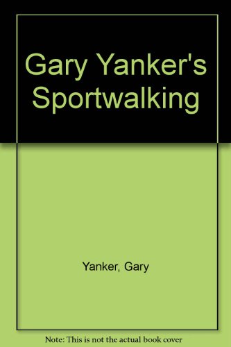 Beispielbild fr Gary Yanker's Sportwalking zum Verkauf von Hastings of Coral Springs