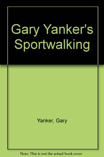 Imagen de archivo de Gary Yanker's Sportwalking a la venta por Hastings of Coral Springs