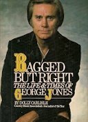 Stock image for Ragged but Right: the life & times of George Jones for sale by Gil's Book Loft