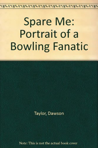 Imagen de archivo de Spare Me: Portrait of a Bowling Fanatic a la venta por Wonder Book