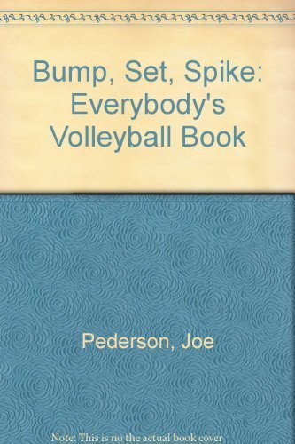 Stock image for Bump, Set, Spike: Everybody's Volleyball Book for sale by Wonder Book