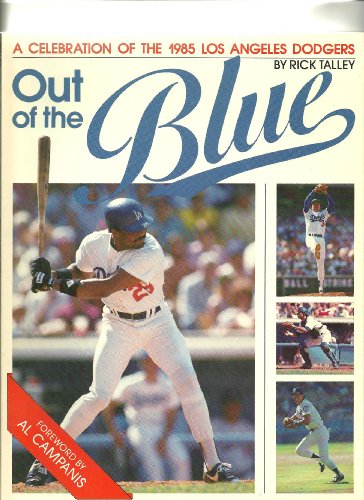 Stock image for Out of the Blue! a Celebration of the 1985 Los Angeles Dodgers for sale by ThriftBooks-Atlanta