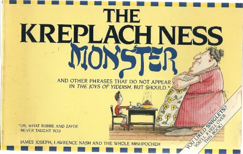 9780809250974: The Kreplachness Monster: And Other Phrases That Do Not Appear in the Joys of Yiddish, but Should: Or, What Bubbe and Zayde Never Taught You
