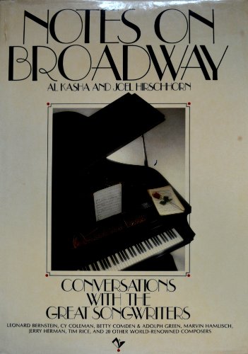 Notes on Broadway. Conversations with the Great Songwriters.