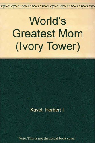 The World's Greatest Mom (9780809252701) by Kavet, Herbert I.