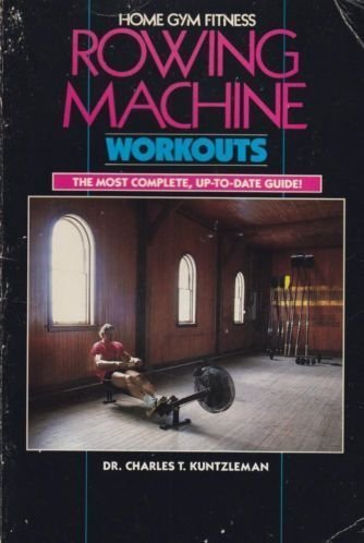 Imagen de archivo de Rowing Machine Workouts (Home Gym Fitness) a la venta por Wonder Book