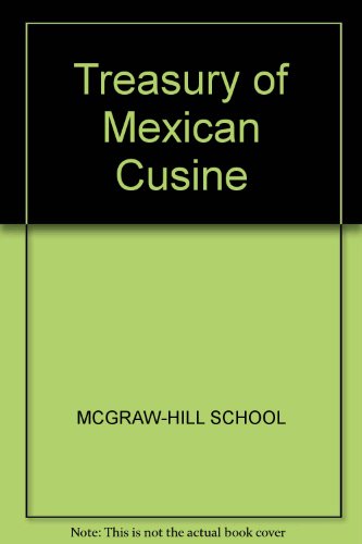 9780809252961: A Treasury of Mexican Cuisine: Original Recipes from the Chefs of the Camino Real Hotels, Mexico